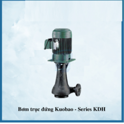 Máy bơm hóa chất trục đứng Kuobao – Series KDH